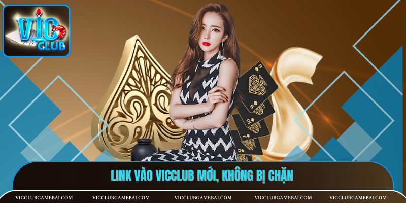 Link vào Vicclub mới, không bị chặn